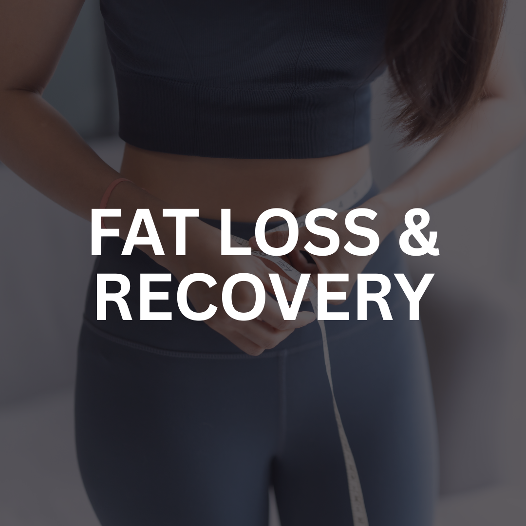 Fat Loss & Recovery